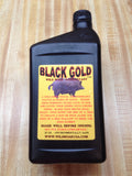 BLACK GOLD QTS. (WE DO NOT SHIP THIS INTERNATIONALLY)